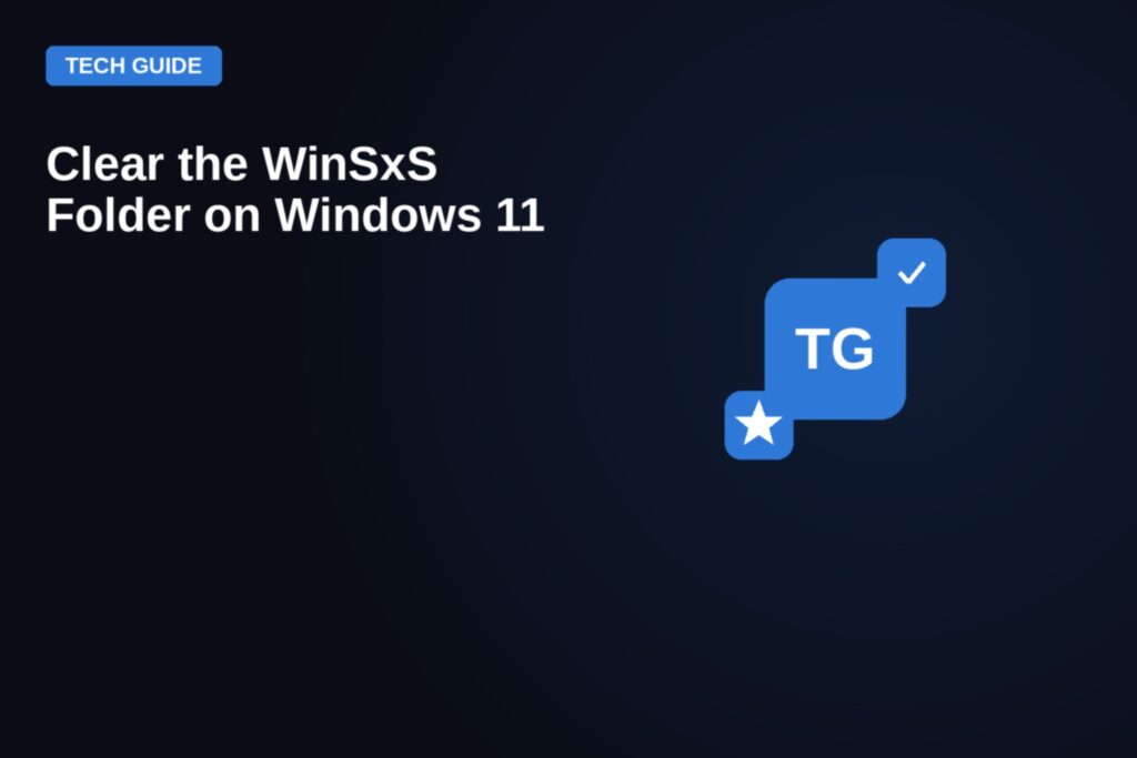 Clear the WinSxS folder on Windows 11 - TechyGeeksHome