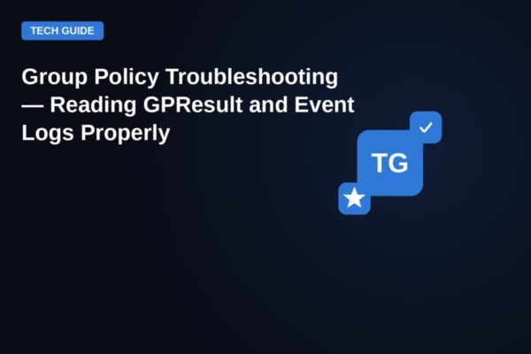 Group Policy Troubleshooting. Reading GPResult and Event Logs Properly. Featured image