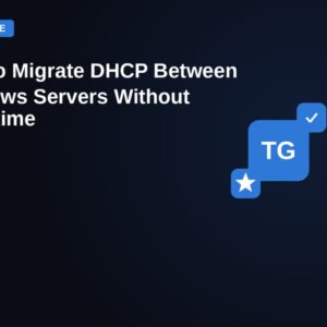 How to Migrate DHCP Between Windows Servers Without Downtime. Featured image