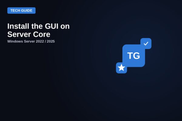 Install the GUI on Windows Server Core 2022/2025 - TechyGeeksHome