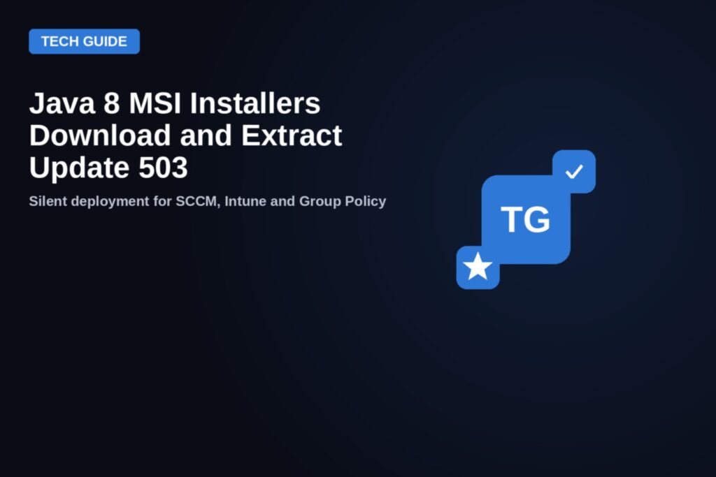 Java 8 MSI Installers - download and extract Update 503 for silent deployment via SCCM, Intune and Group Policy