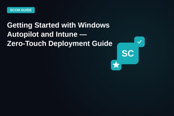 Getting Started with Windows Autopilot and Intune — Zero-Touch Deployment Guide — featured image