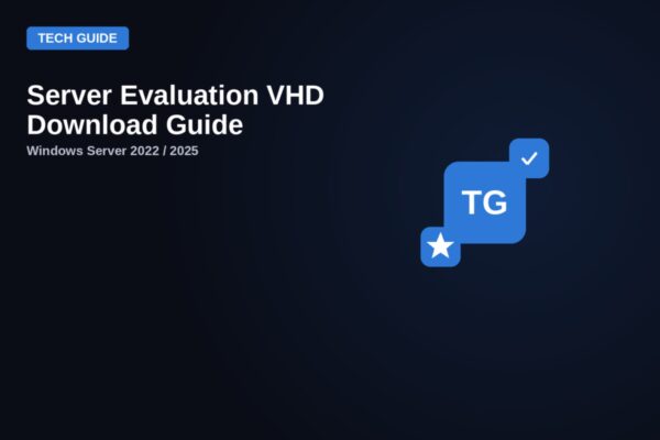 Windows Server 2022/2025 evaluation VHD download - TechyGeeksHome