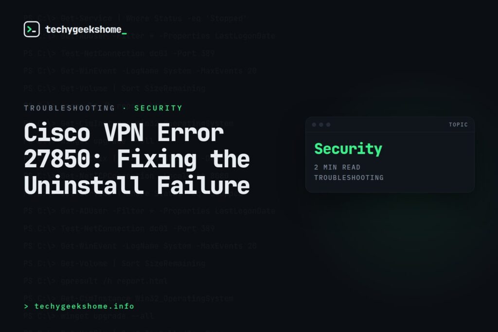 Cisco VPN Error 27850: Fixing the Uninstall Failure