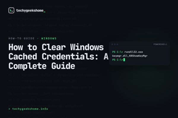 How to Clear Windows Cached Credentials: A Complete Guide