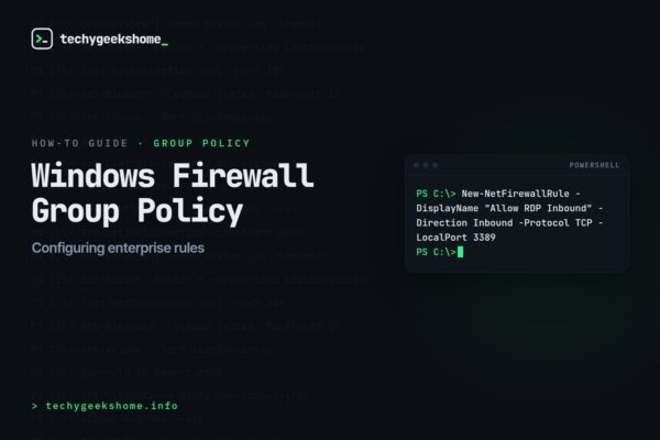 Windows Firewall Group Policy: Configuring Enterprise Rules