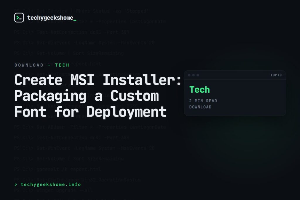 Create MSI Installer: Packaging a Custom Font for Deployment