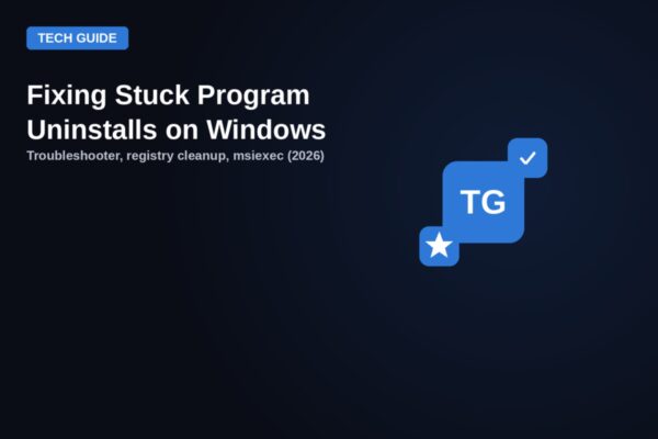Tech guide graphic: Fixing Stuck Program Uninstalls on Windows, troubleshooter, registry cleanup, msiexec, 2026
