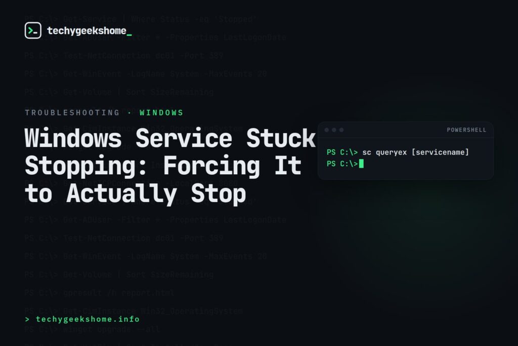 Windows Service Stuck Stopping: Forcing It to Actually Stop