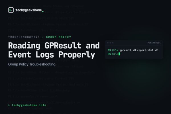 Group Policy Troubleshooting: Reading GPResult and Event Logs Properly