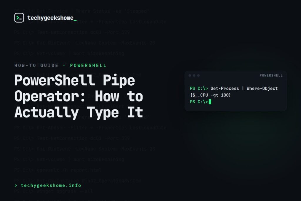 PowerShell Pipe Operator: How to Actually Type It