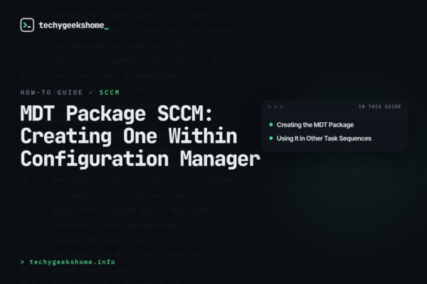 MDT Package SCCM: Creating One Within Configuration Manager