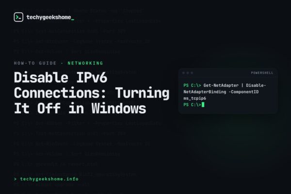 Disable IPv6 Connections: Turning It Off in Windows