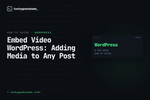 Embed Video WordPress: Adding Media to Any Post