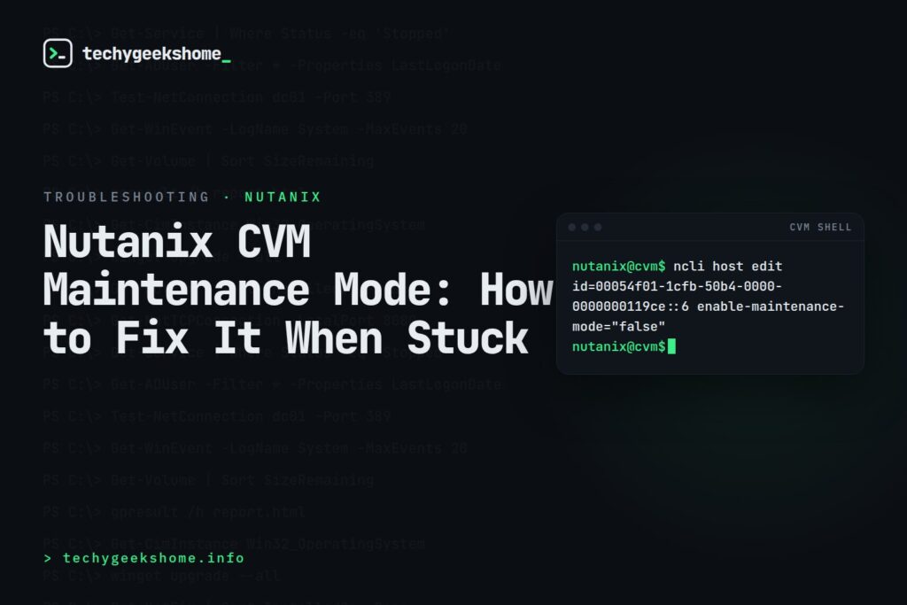 Nutanix CVM Maintenance Mode: How to Fix It When Stuck