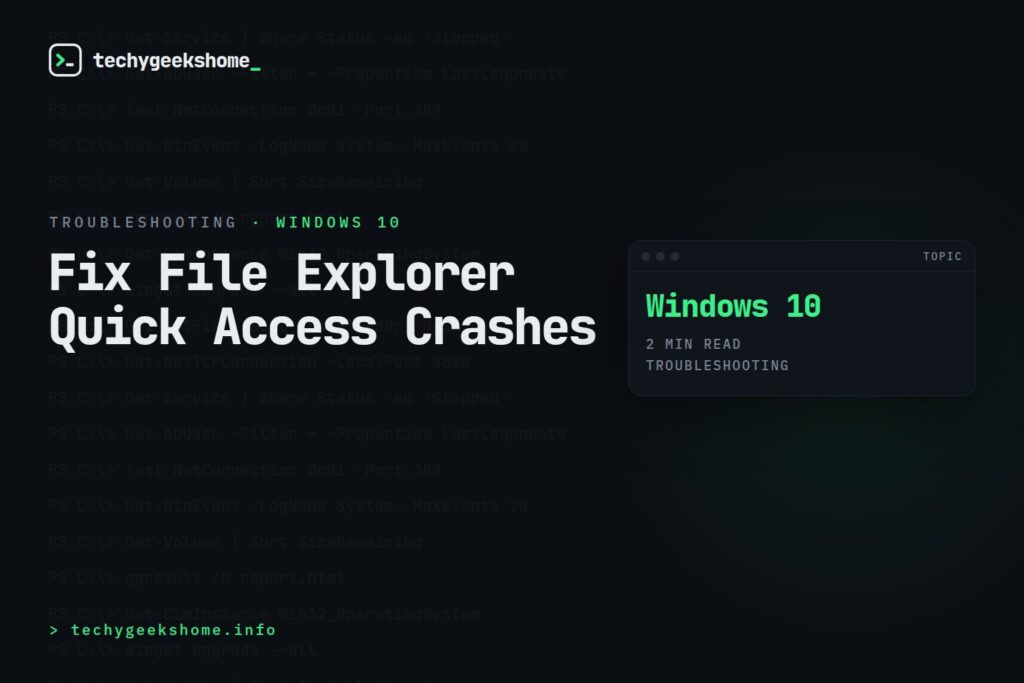 How to Fix Windows 10 File Explorer Crashes when accessing Quick Access