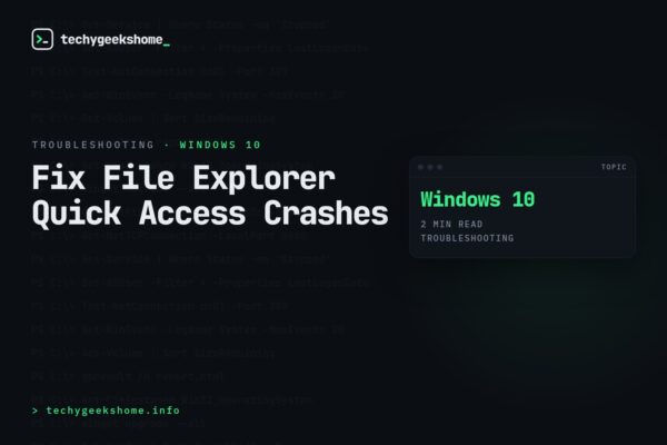 How to Fix Windows 10 File Explorer Crashes when accessing Quick Access