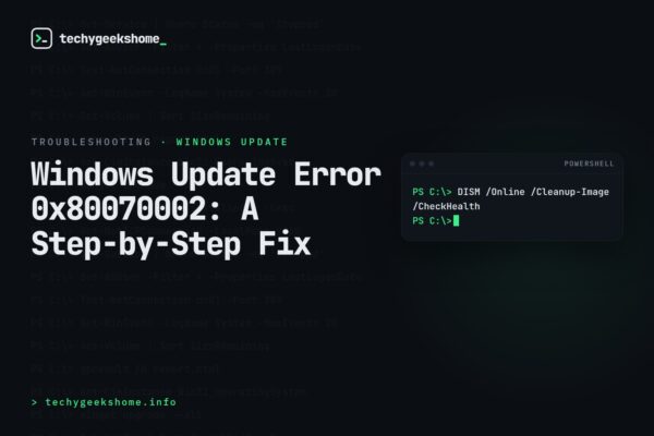 Windows Update Error 0x80070002: A Step-by-Step Fix