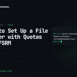 How to Set Up a File Server with Quotas and FSRM