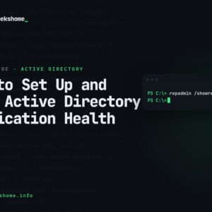 How to Set Up and Test Active Directory Replication Health