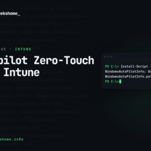 How to Set Up Autopilot with Intune for Zero-Touch Deployment