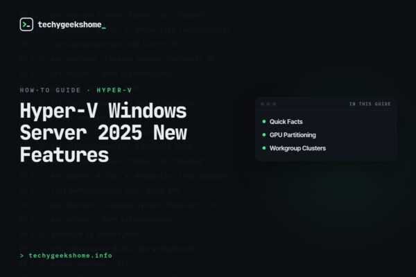 Hyper-V Windows Server 2025 New Features: What's Changed
