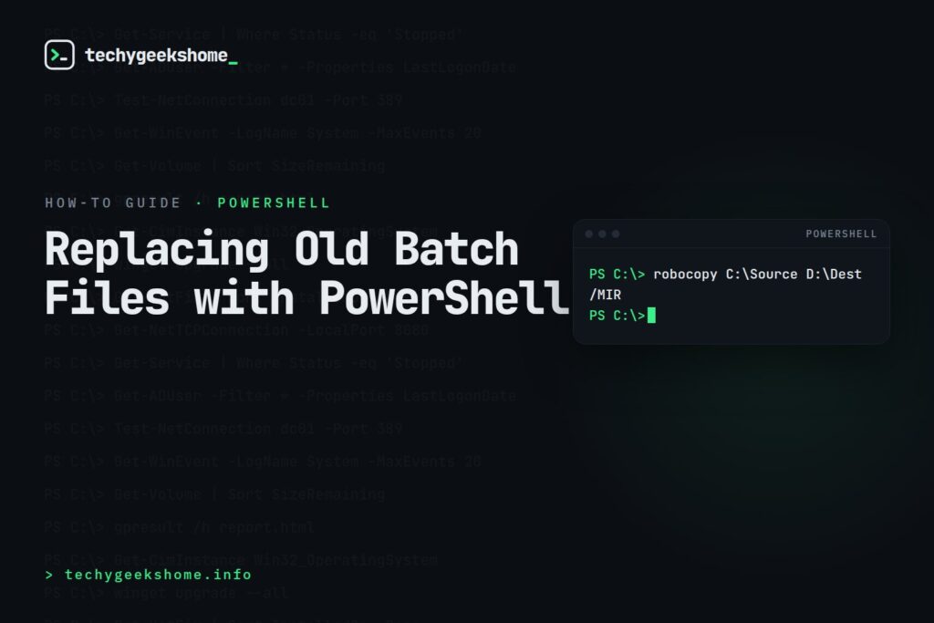 Replacing Old Batch Files with PowerShell: A Migration Guide