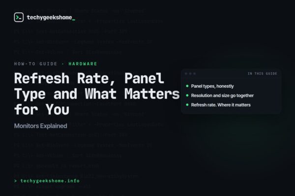 Monitors Explained: Refresh Rate, Panel Type and What Matters for You