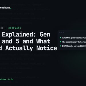 NVMe Explained: Gen 3, 4 and 5 and What You'd Actually Notice
