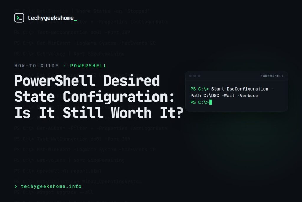 PowerShell Desired State Configuration in 2026: Is It Still Worth It?