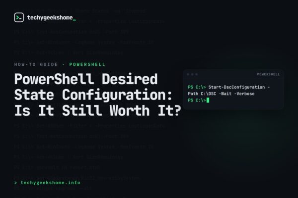 PowerShell Desired State Configuration in 2026: Is It Still Worth It?