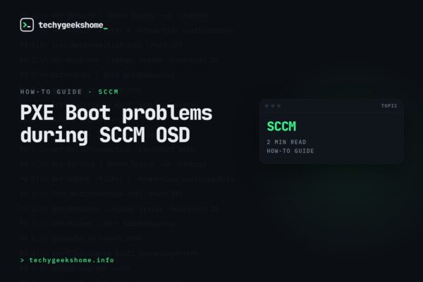 PXE Boot problems during SCCM OSD