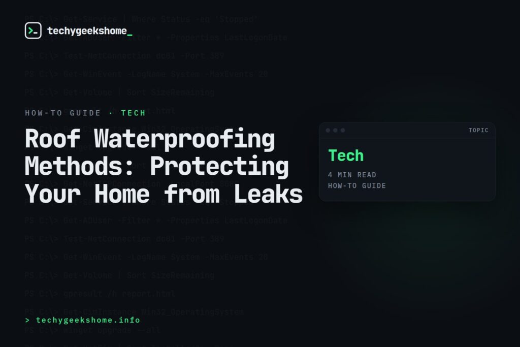 Roof Waterproofing Methods: Protecting Your Home from Leaks