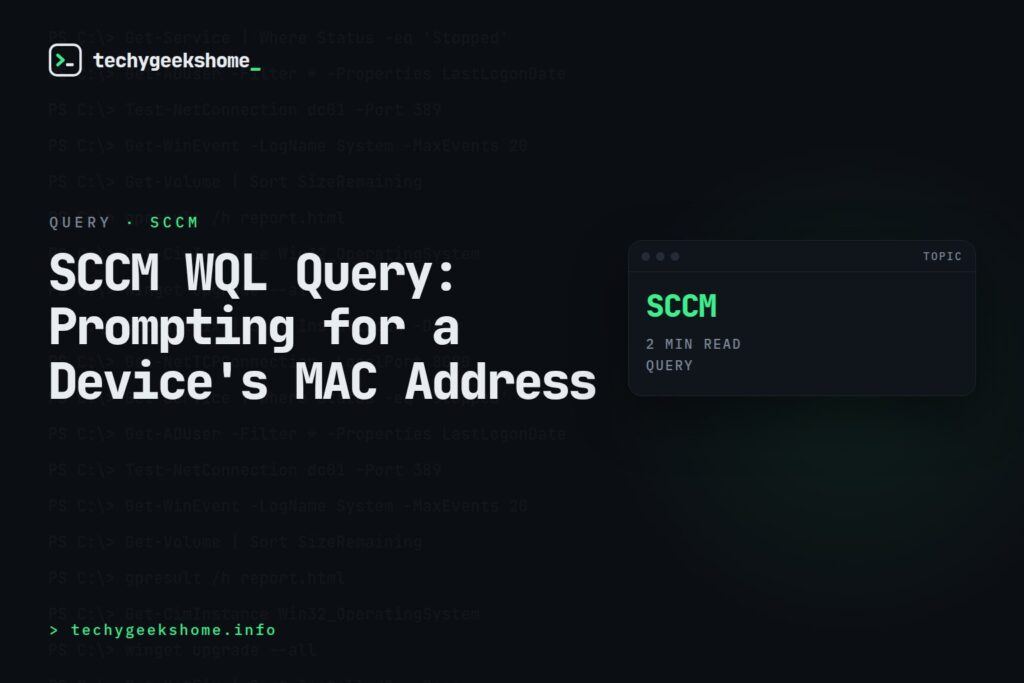 SCCM WQL Query: Prompting for a Device's MAC Address