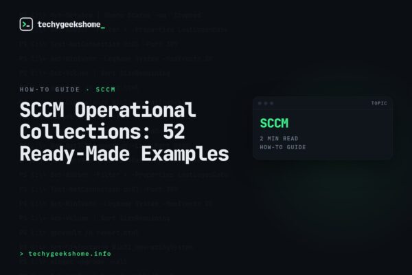 SCCM Operational Collections: 52 Ready-Made Examples
