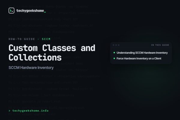 SCCM Hardware Inventory: Custom Classes and Collections (2026)