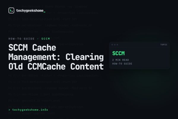 SCCM Cache Management: Clearing Old CCMCache Content
