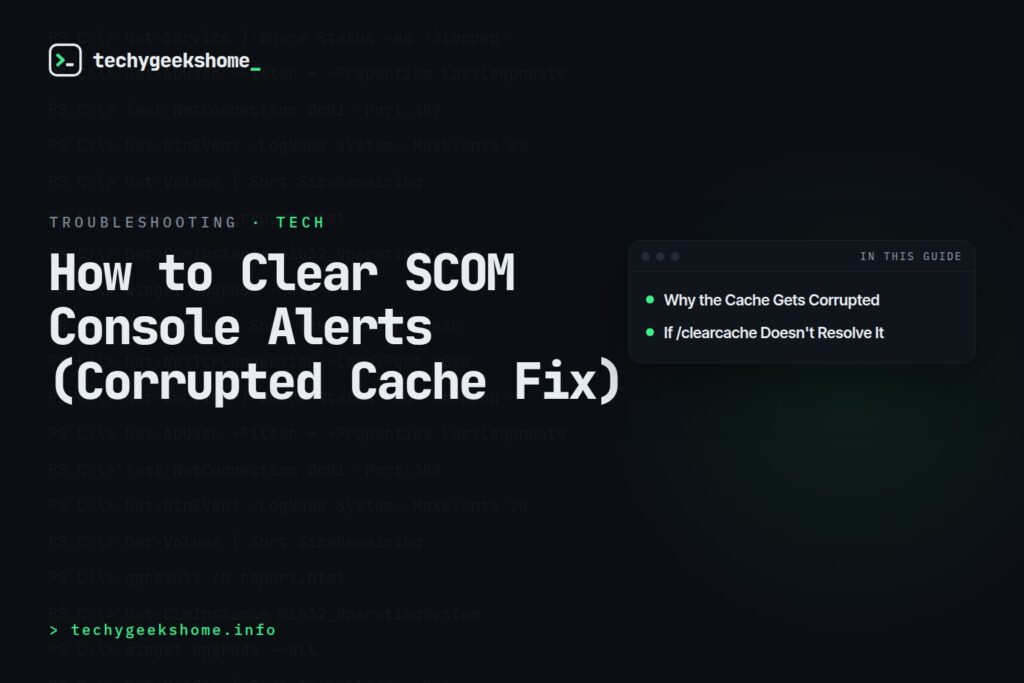 How to Clear SCOM Console Alerts (Corrupted Cache Fix)