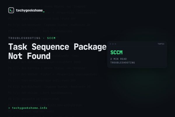 SCCM Task Sequence failed due to package associated to the task sequence cannot be found