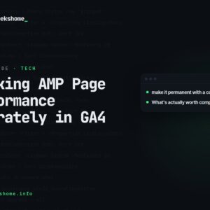 Tracking AMP Page Performance Separately in GA4 (2026)