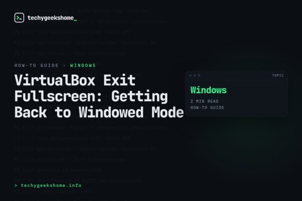 VirtualBox Exit Fullscreen: Getting Back to Windowed Mode