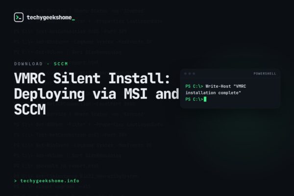 VMRC Silent Install: Deploying via MSI and SCCM