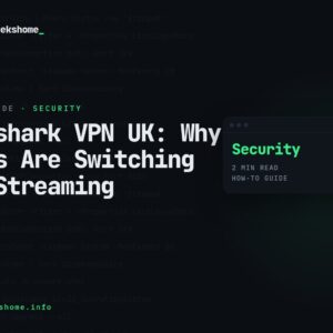 Surfshark VPN UK: Why Users Are Switching for Streaming