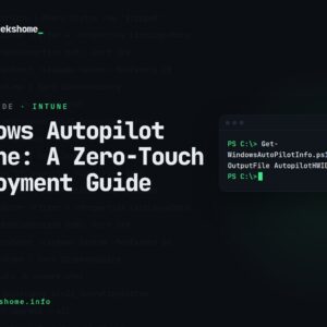 Windows Autopilot Intune: A Zero-Touch Deployment Guide