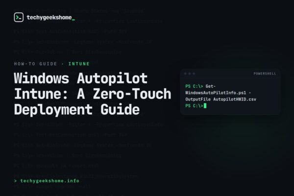 Windows Autopilot Intune: A Zero-Touch Deployment Guide