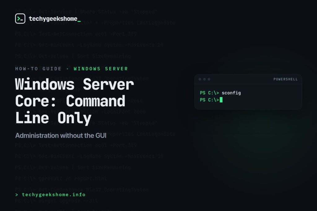Windows Server Core Administration: Command Line Only