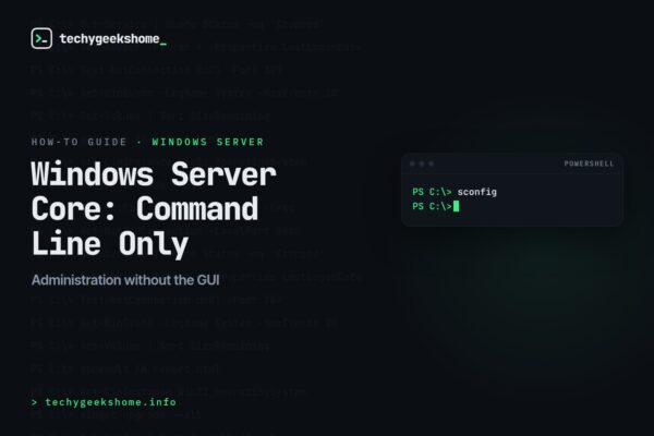 Windows Server Core Administration: Command Line Only