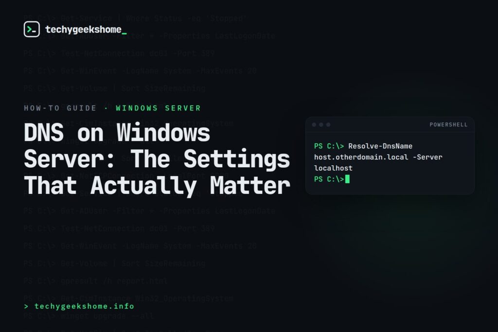 DNS on Windows Server: The Settings That Actually Matter